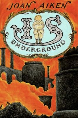 Is Underground by Joan Aiken
Delacorte
1993
