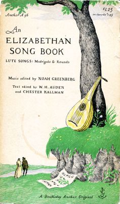 An Elizabethan Song Book - Ed. Noah Greenberg, W.H. Auden, Chester Kallman
Anchor
1955
