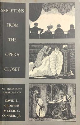 Skeletons From The Opera Closet by David Grover/Cecil Conner
Moyer Bell
1994
