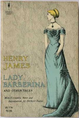 Lady Barberina and Other Tales by Henry James
Universal Library
1961
