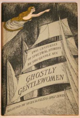 Ghostly Gentlewomen - Ed. Seon Manley and Gogo Lewis
Lothrop, Lee/Shephard
1977
