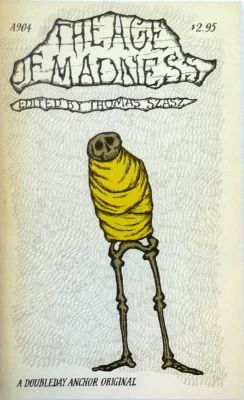 The Age of Madness by Thomas Szasz
Anchor
1973
